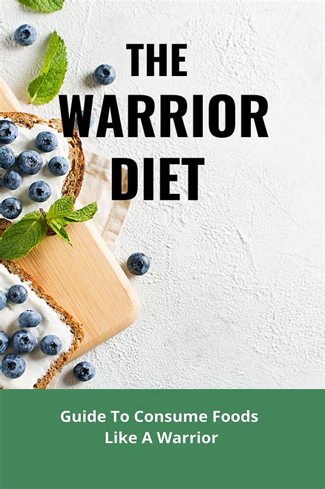 The Warrior Diet: Things to Know and How to Follow .